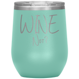 Wine Not? Wine Tumbler Seafoam