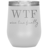 Wine Time Finally Wine Tumbler White