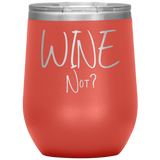 Wine Not? Wine Tumbler Hot Orange