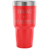 Strong Is Beautiful Custom Insulated Tumbler