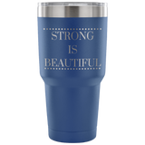 Strong Is Beautiful Custom Insulated Tumbler