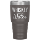 Whiskey and Water 30oz Tumbler