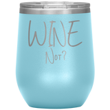 Wine Not? Wine Tumbler Light Blue