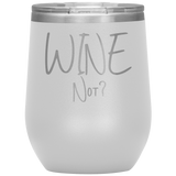 Wine Not? Wine Tumbler White