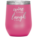 Wine a Little Wine Tumbler Hot Pink