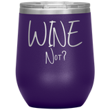 Wine Not? Wine Tumbler Purple