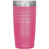 Strong Coffee Tumbler