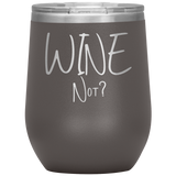 Wine Not? Wine Tumbler Brown
