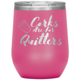 Corks Are For Quitters Wine Tumbler Pink