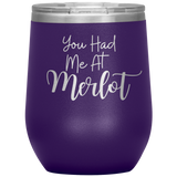 Had Me At Merlot Wine Tumbler Purple