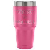 Strong Is Beautiful Custom Insulated Tumbler