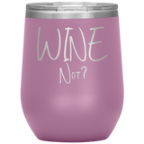 Wine Not? Wine Tumbler Pink