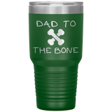 Dad To The Bone 30oz Tumbler Green