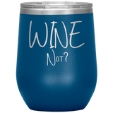 Wine Not? Wine Tumbler Blue