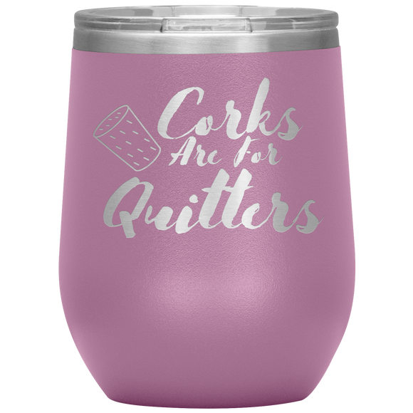 Corks Are For Quitters Wine Tumbler - Pink