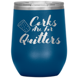 Corks Are For Quitters Wine Tumbler Blue
